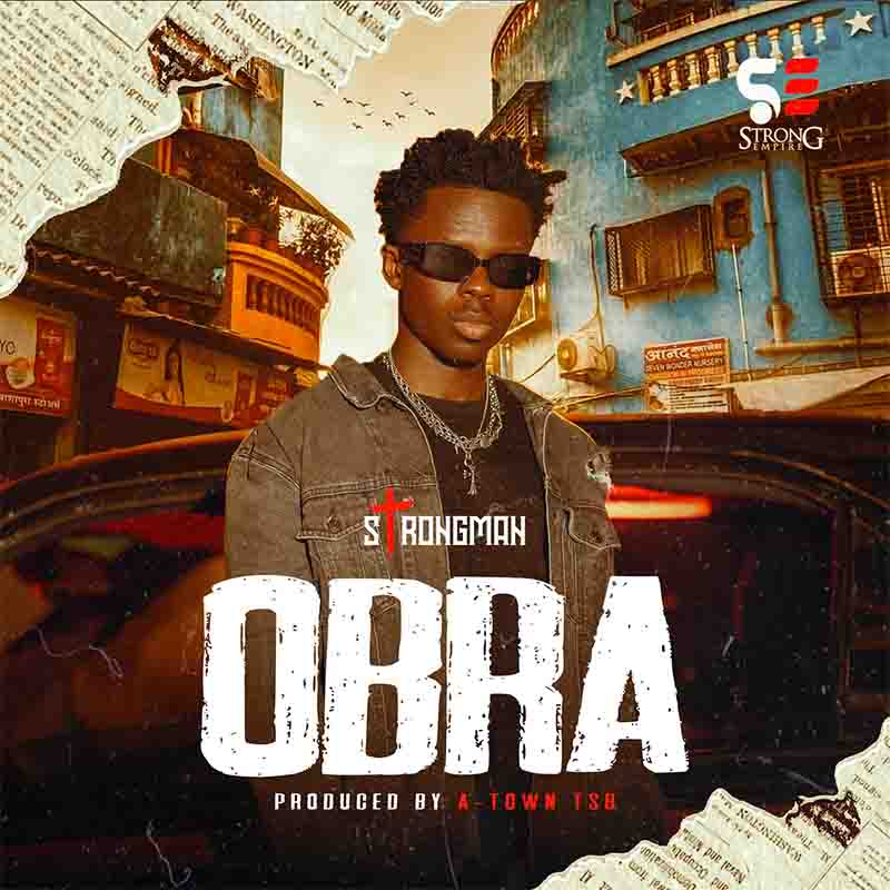 Strongman – Obra (Prod by Atown TSB)