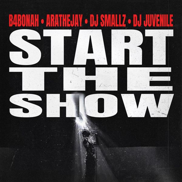 B4Bonah – Start The Show Ft. Arathejay, DJ Smallz & DJ Juvenile (Prod by DJ Smallz)