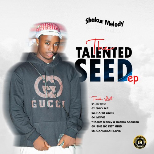 Shakur Melody – The Talented Seed EP (Full Album)