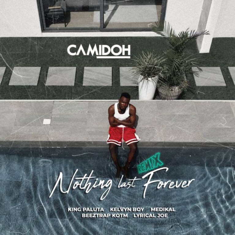 Camidoh-Nothing-Last-Forever-NFL-Remix-ft.-King-Paluta-x-Kelvyn-Boy-x-Medikal-x-Beeztrap-KOTM-x-Lyrical-Joe-Hitzmakers.com_