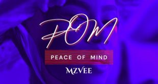 MzVee – Pom (Peace Of Mind) (Prod by Kizzy Beats)