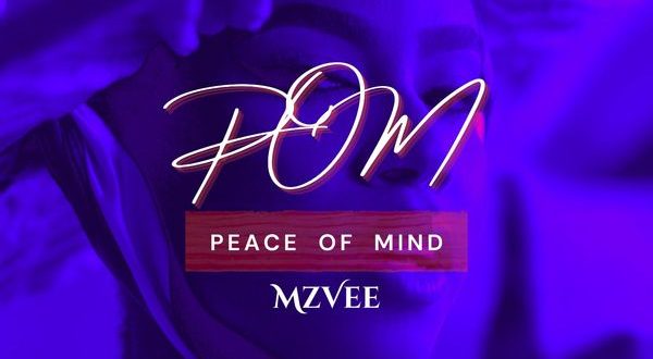 MzVee – Pom (Peace Of Mind) (Prod by Kizzy Beats)