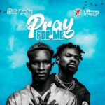 Baba Tundey - Pray For Me Ft. Fameye (Prod by MOG Beatz)