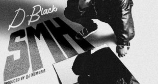 D-Black – SMH (Prod by DJ Nemesis)