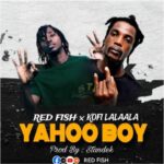 Red-Fish-Yahoo-Boy-ft.-Kofi-Lalaala-Hitzmakers.com_