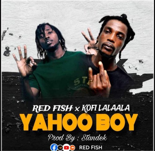 Red Fish – Yahoo Boy Ft. Kofi Lalaala (Prod by Standek)