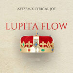 Ayesem-Lupita-Flow-ft.-Lyrical-Joe-Hitzmakers.com_