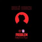 Kuami Eugene – Problem (Prod Kuami Eugene)