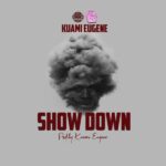 Kuami Eugene – Show Down (Prod by Kuami Eugene)