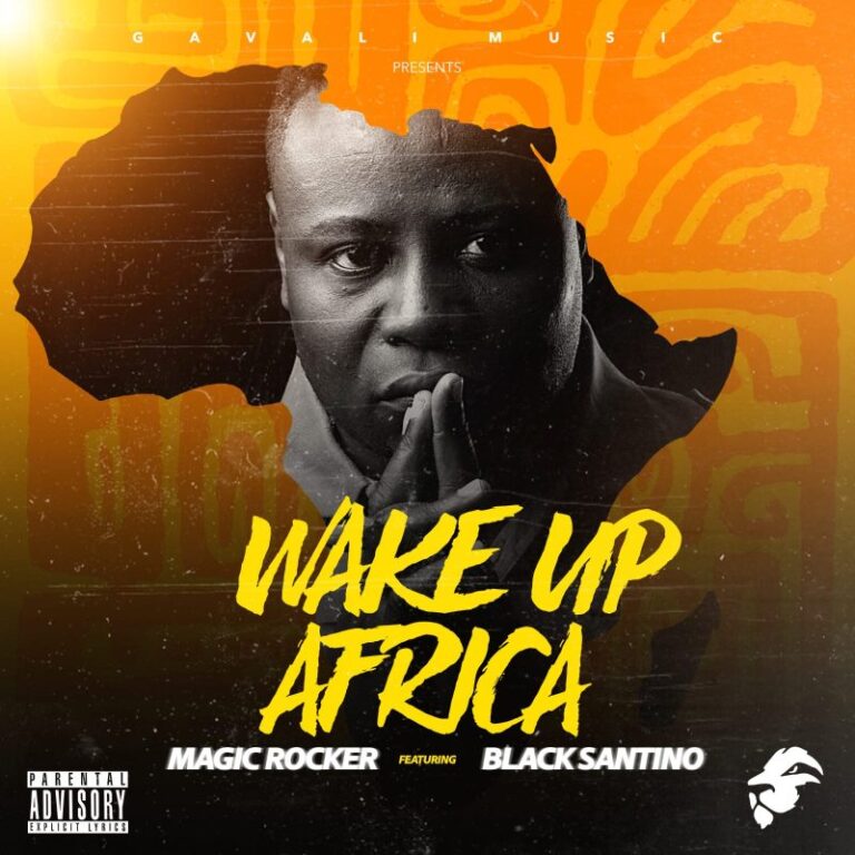 Magic-Rocker-Wake-Up-Africa-ft.-Black-Santino-Hitzmakers.com_