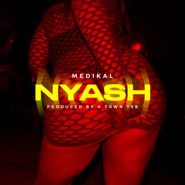 Medikal - Nyash (Prod by Atown TSB)