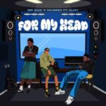 Mr-Eazi-x-Mugeez-For-My-Head-ft.-D-Jay-Hitzmakers.com_