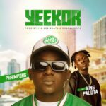 Phrimpong – Yeekor Ft. King Paluta (Prod by Itz Joe Beats & KhendiBeats)