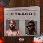 Rap Fada - Etaaso Ft. Bisa K'dei (Prod by Iz Joe Beatz & Apya)