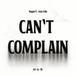 Reggie-Cant-Complain-ft.-Kojo-Trilla-Hitzmakers.com_