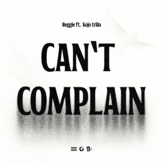 Reggie-Cant-Complain-ft.-Kojo-Trilla-Hitzmakers.com_