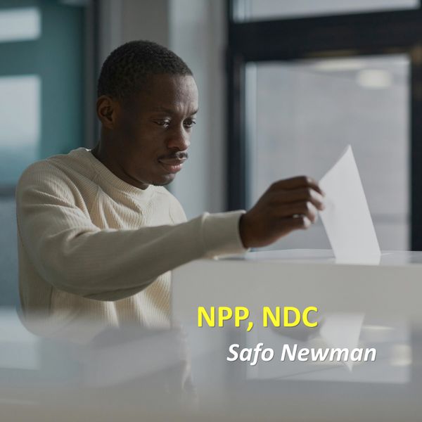 Safo Newman – Npp, Ndc