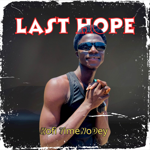 Kofi-TimeNoDey-Last-Hope-Hitzmakers.com_