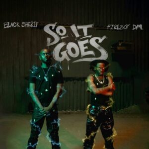 Black Sherif – So It Goes Ft. Fireboy DML