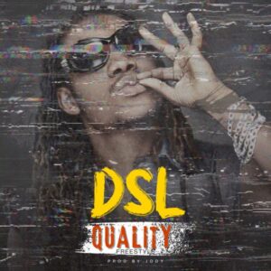 DSL - Quality Freestyle (Prod by Jody)