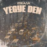 Imrana – Yegye Den (Prod by Chensee Beatz)