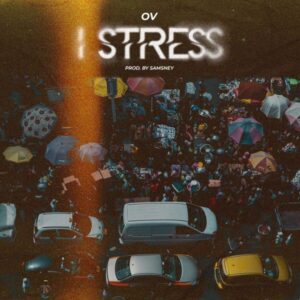 OV - I Stress (Prod by Samsney)