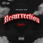 Teephlow – Resurrection (Episode 1)