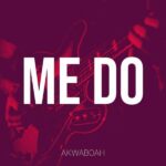 Akwaboah – Me do (Live Highlife Performance)