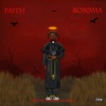 Bosoma – Faith (Prod by Mirakilouz Beatz)