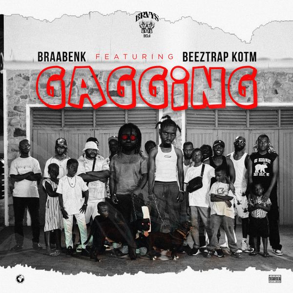 Braa Benk - Gagging Ft. Beeztrap KOTM (Prod by Stitches Ondiswan)