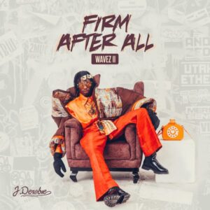 J.Derobie - Firm After All - EP (Wavez II) (Full Album)