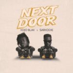 Kojo Blak - Next Door Ft. Sarkodie (Prod by Ugly & Tough)