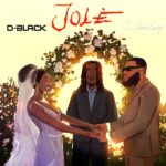 D-Black - Jolé Ft. Stonebwoy