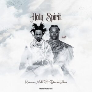 Kwame Nut - Holy Spirit Ft. Darkovibes (Prod by CrossBeatz)