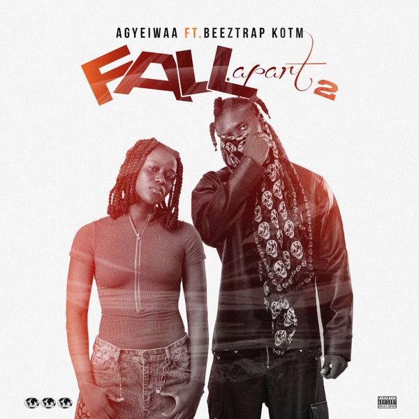 Agyeiwaa - Fall Apart 2 Ft. Beeztrap Kotm (Prod by Sambii TSB)