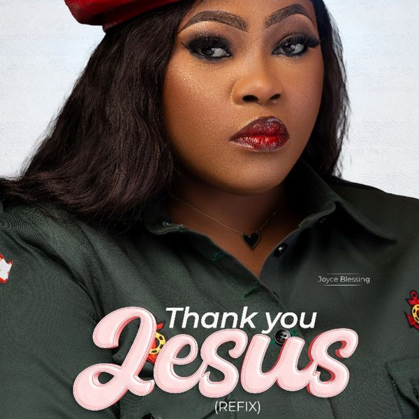 Joyce Blessing - Thank You Jesus (Refix) (Prod by Kin Dee)