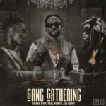 Kwaku DMC – Gang Gathering Ft. Himra & Jay Bahd
