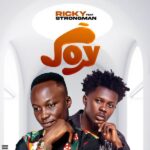 Ricky – Joy Ft. Strongman (Prod by Nana Beat)