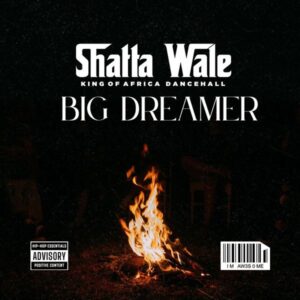 Shatta Wale - Big Dreamer (Prod by Damaker x Nawtyboi)