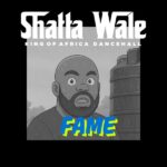 Shatta Wale – Fame (Kwadwo Sheldon Diss)