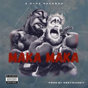 Showboy (Showbezzy) – Maka Maka (Prod by ObeyMadeIt)