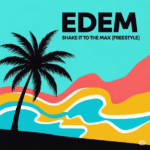 Edem – Moliy Shake It To The Max (Freestyle)