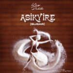 King Paluta - Asikyire (Sugar) (Prod by Khendibeatz & King Paluta)