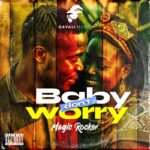 Magic Rocker – Baby Don’t Worry