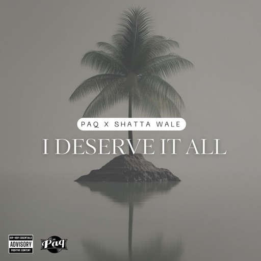 Paq – I Deserve It All Ft. Shatta Wale (Prod by Paq)