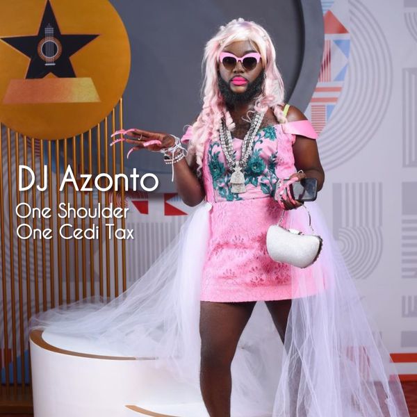 DJ Azonto - One Shoulder One Cedi Tax (Prod by Abochi)