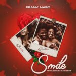 Frank Naro – Smile (Prod by ItzJoe Beat)