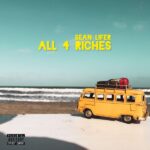 Sean Lifer – All 4 Riches (Prod by Prince Boateng)