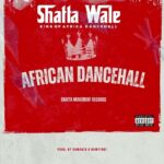 Shatta Wale – African Dancehall (Prod by Damaker & Nawtyboi)