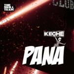 Keche – Pana (Prod by HitBeatz2)